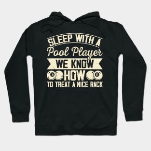 Sleep With a Pool Player We Know How To Treat a Nice Back T shirt For Women T-Shirt Hoodie